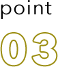 POINT 03
